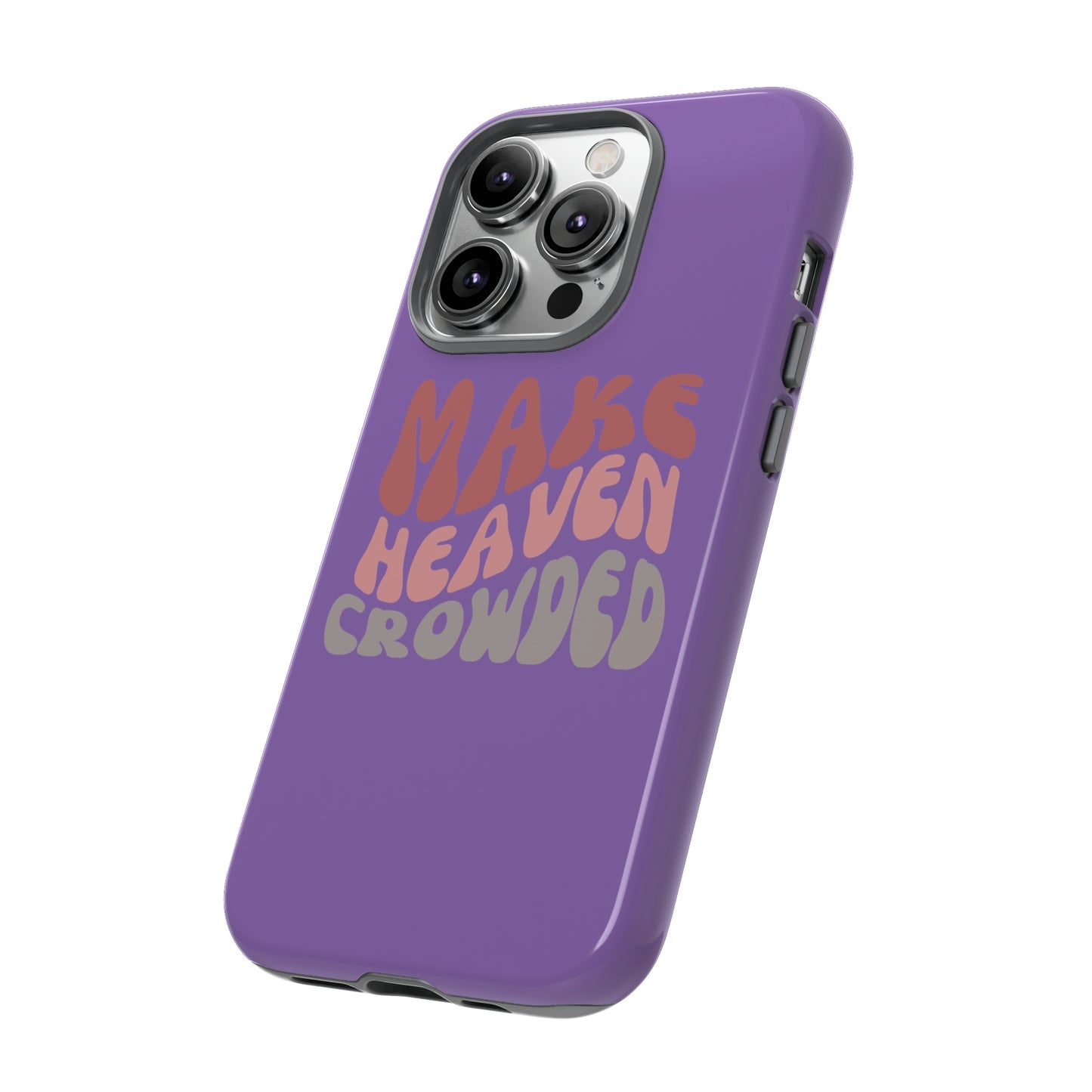 Make Heaven Crowded, Phone Cases