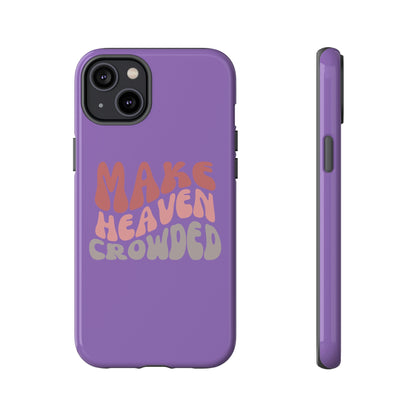 Make Heaven Crowded, Phone Cases