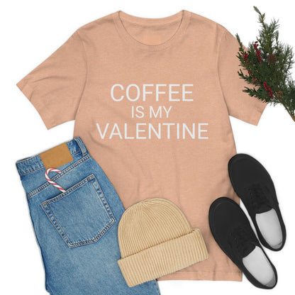 Coffee is My Valentine Shirt