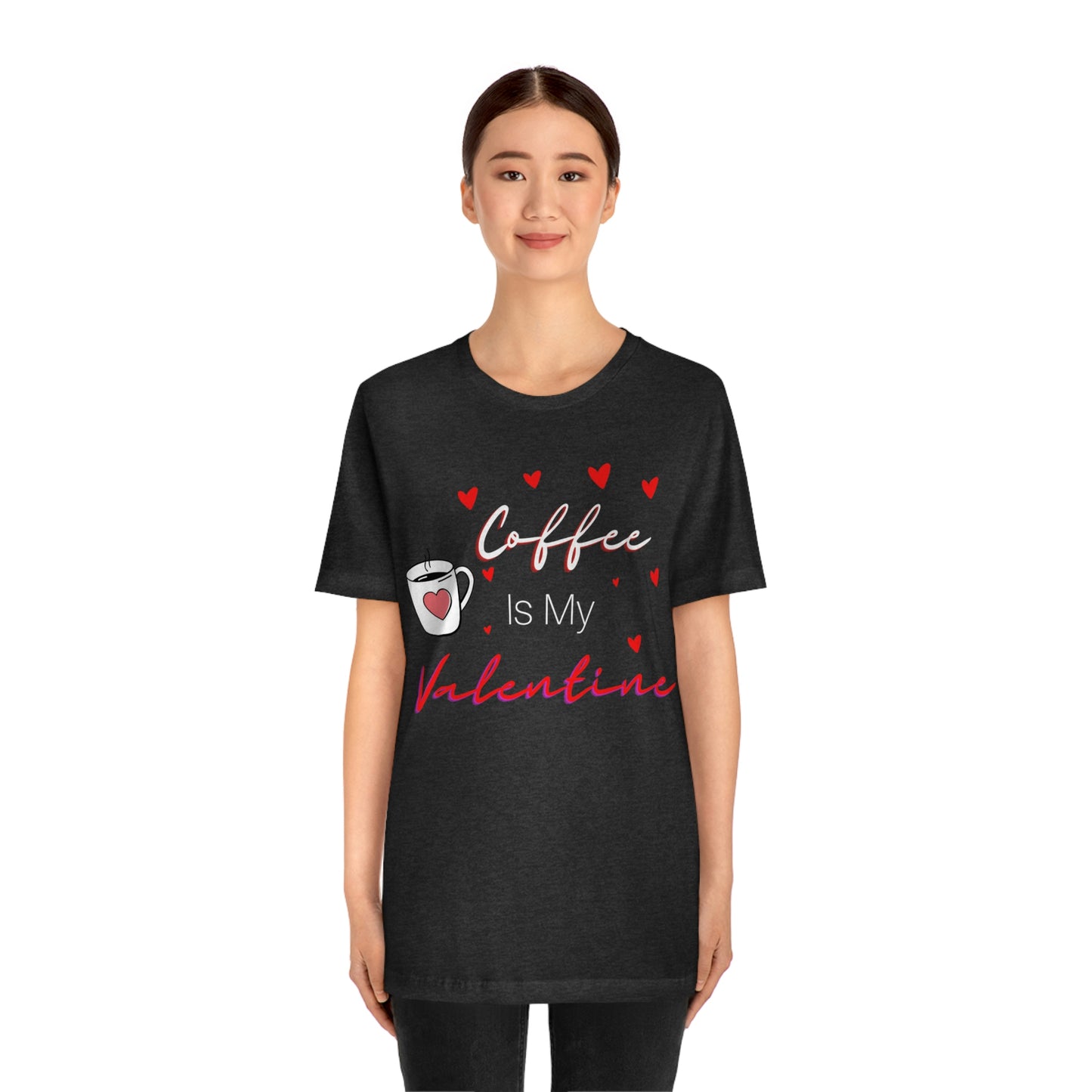 Coffee is My Valentine TShirt, Funny Valentine