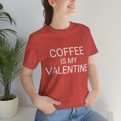 Coffee is My Valentine Shirt