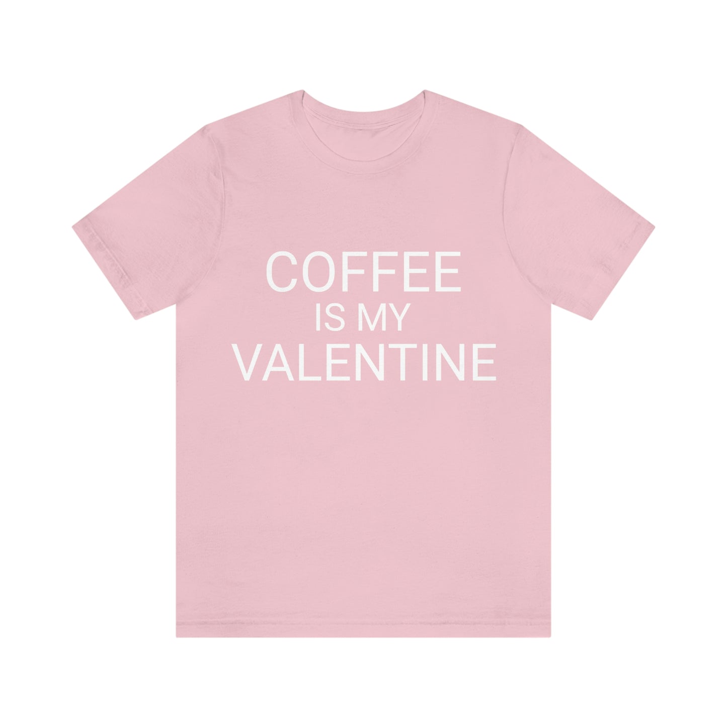 Coffee is My Valentine Shirt