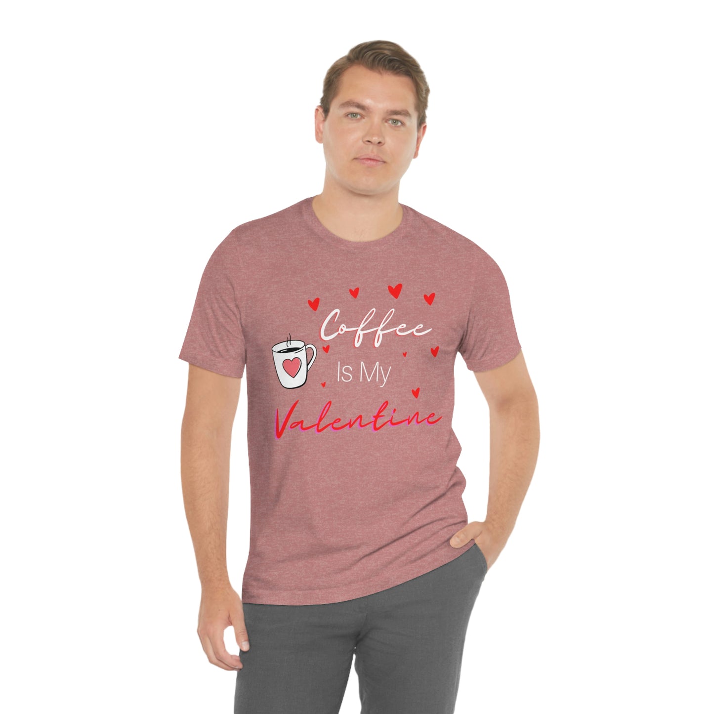 Coffee is My Valentine TShirt, Funny Valentine