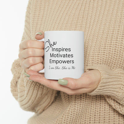 She Inspires, I am She, Ceramic Mug 11oz