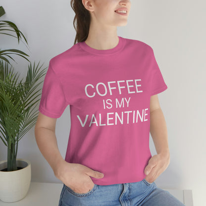 Coffee is My Valentine Shirt