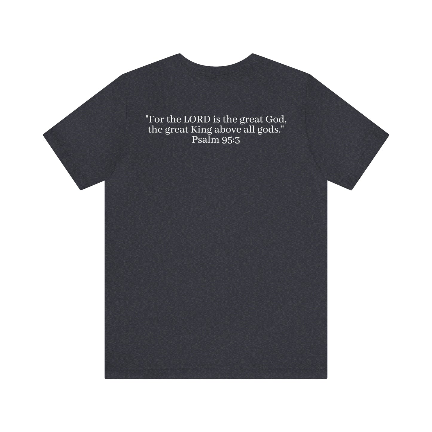 Psalm 95:3 Shirt