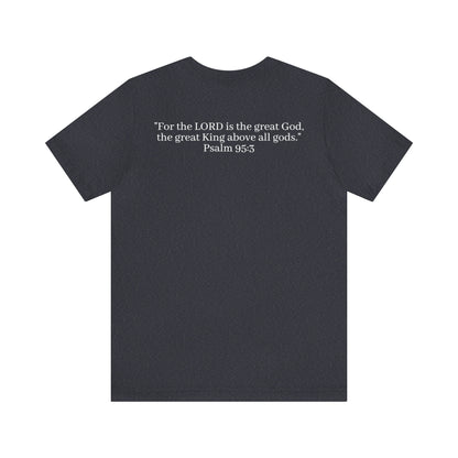 Psalm 95:3 Shirt