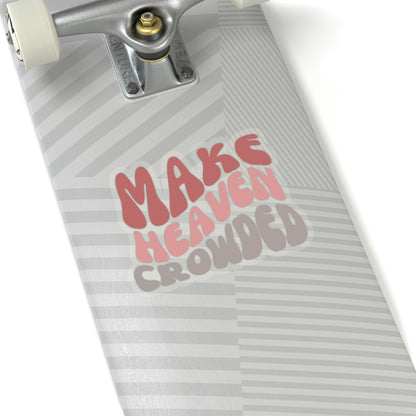 Make Heaven Crowded, Kiss-Cut Stickers