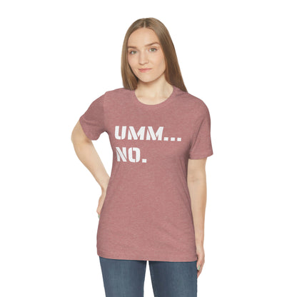 Umm No, Tshirt