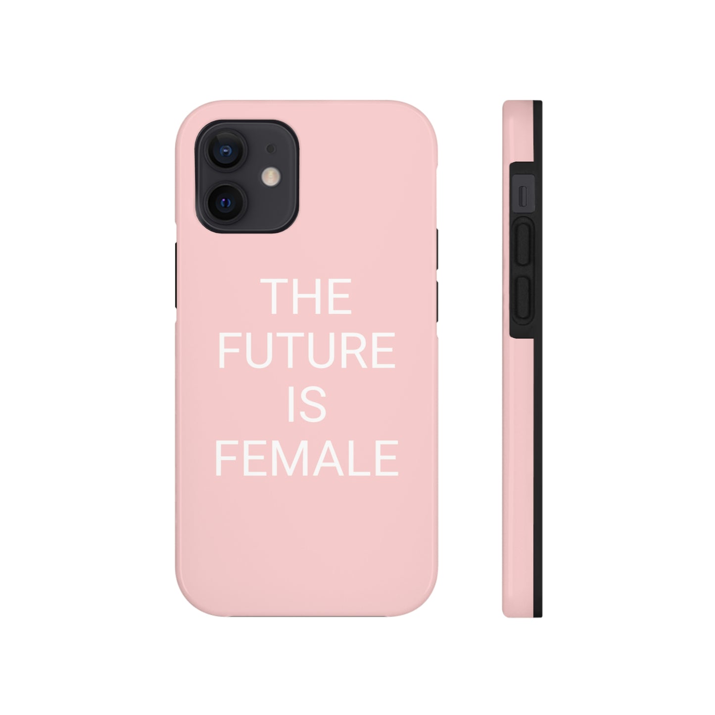 The Future Is Female, Tough Phone Case