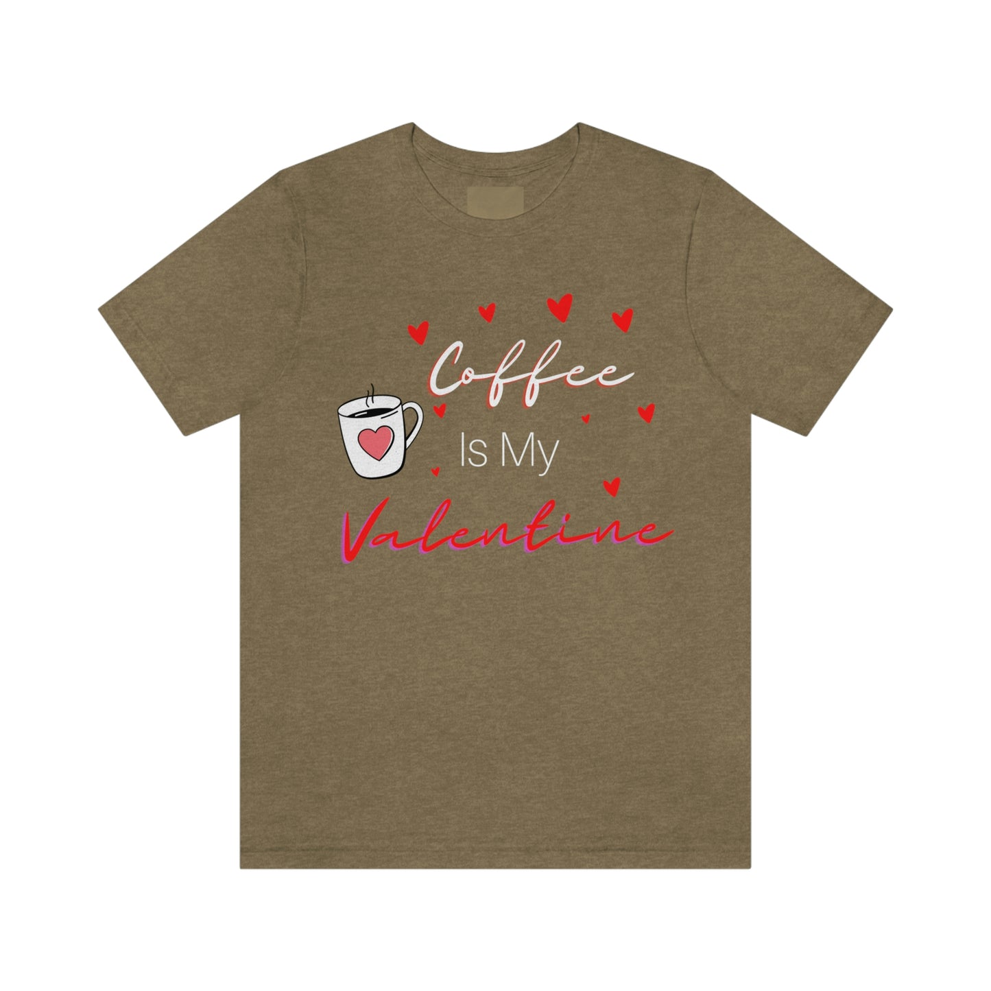 Coffee is My Valentine TShirt, Funny Valentine