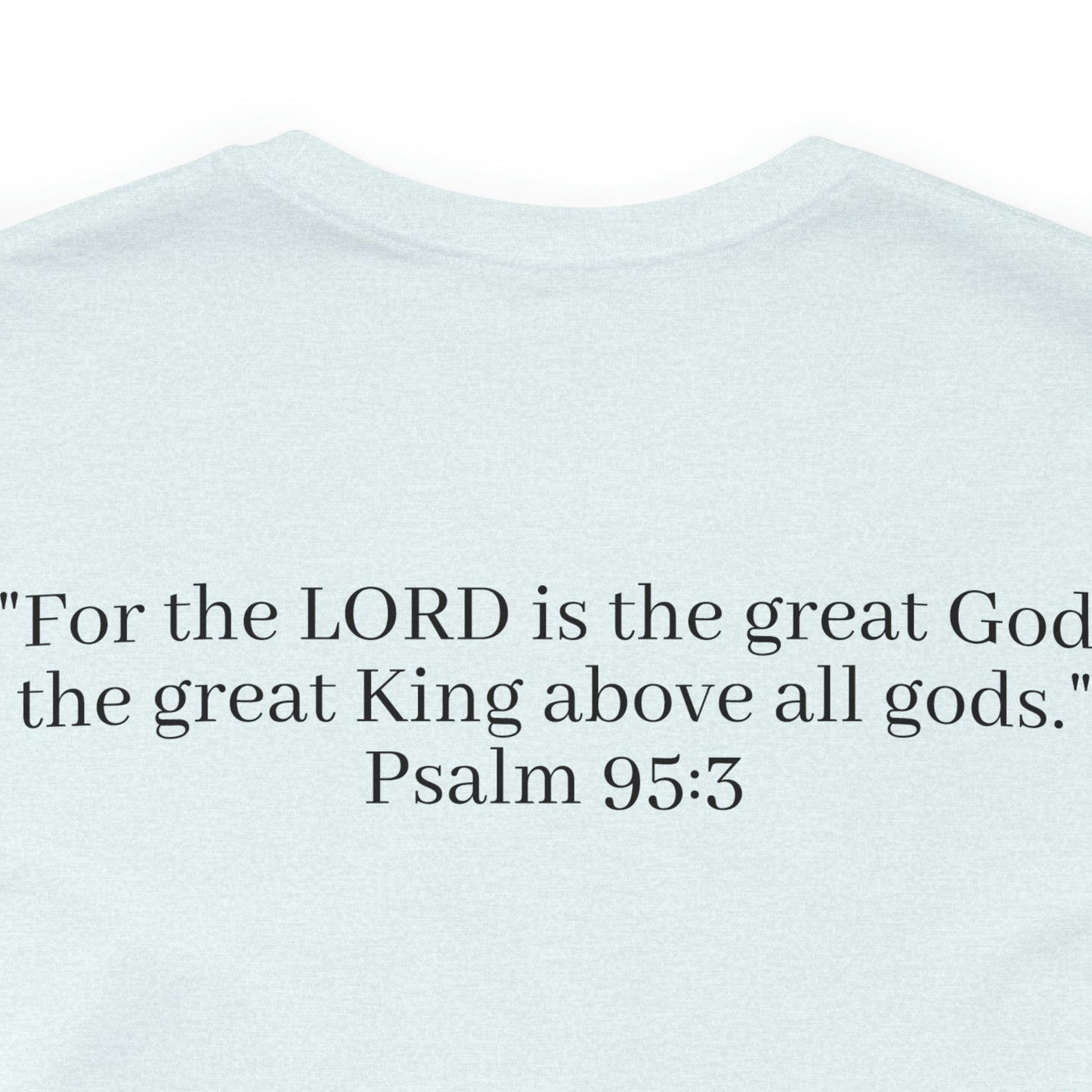 Psalm 95:3, Shirt