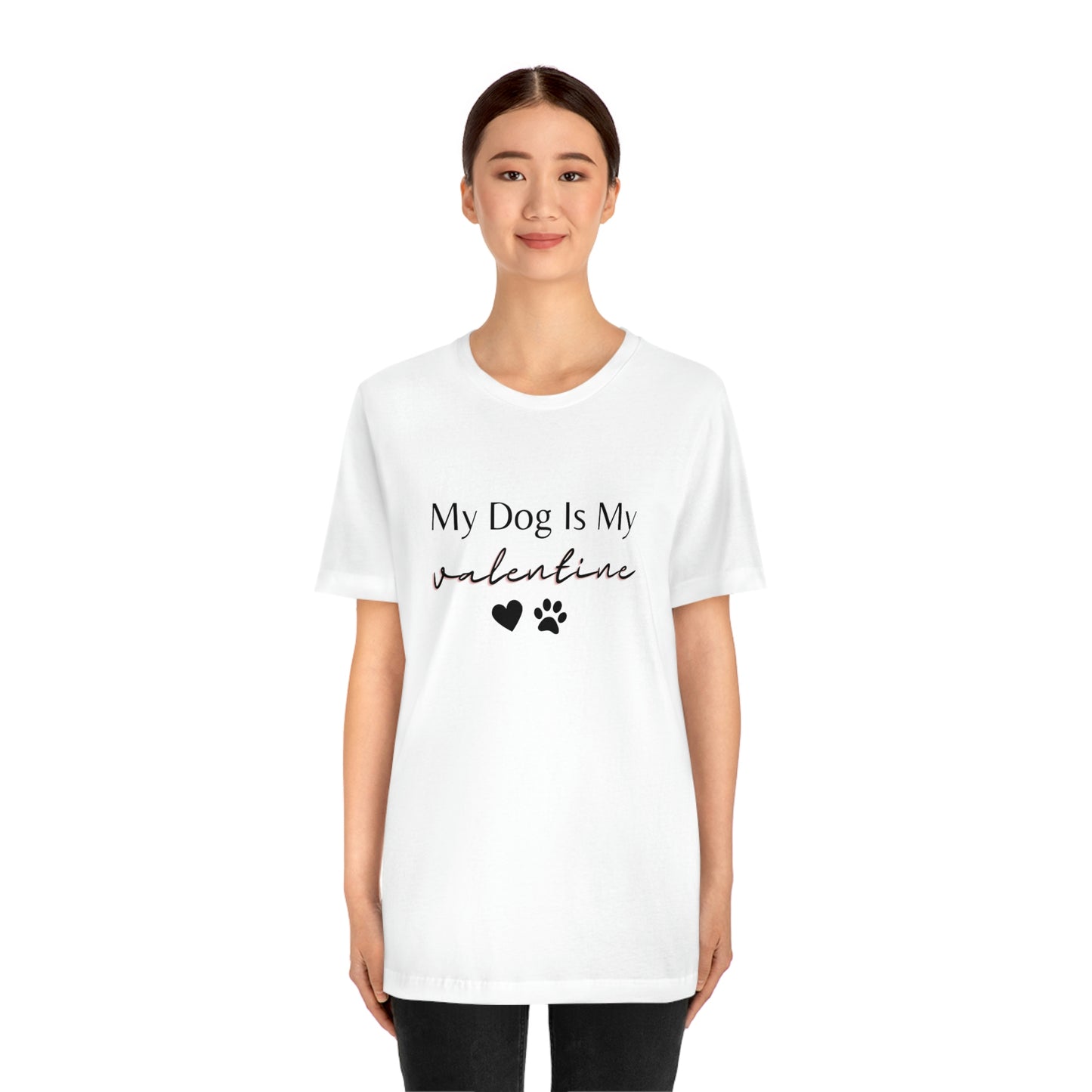 My Dog is My Valentine Shirt