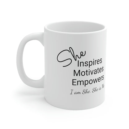 She Inspires, I am She, Ceramic Mug 11oz