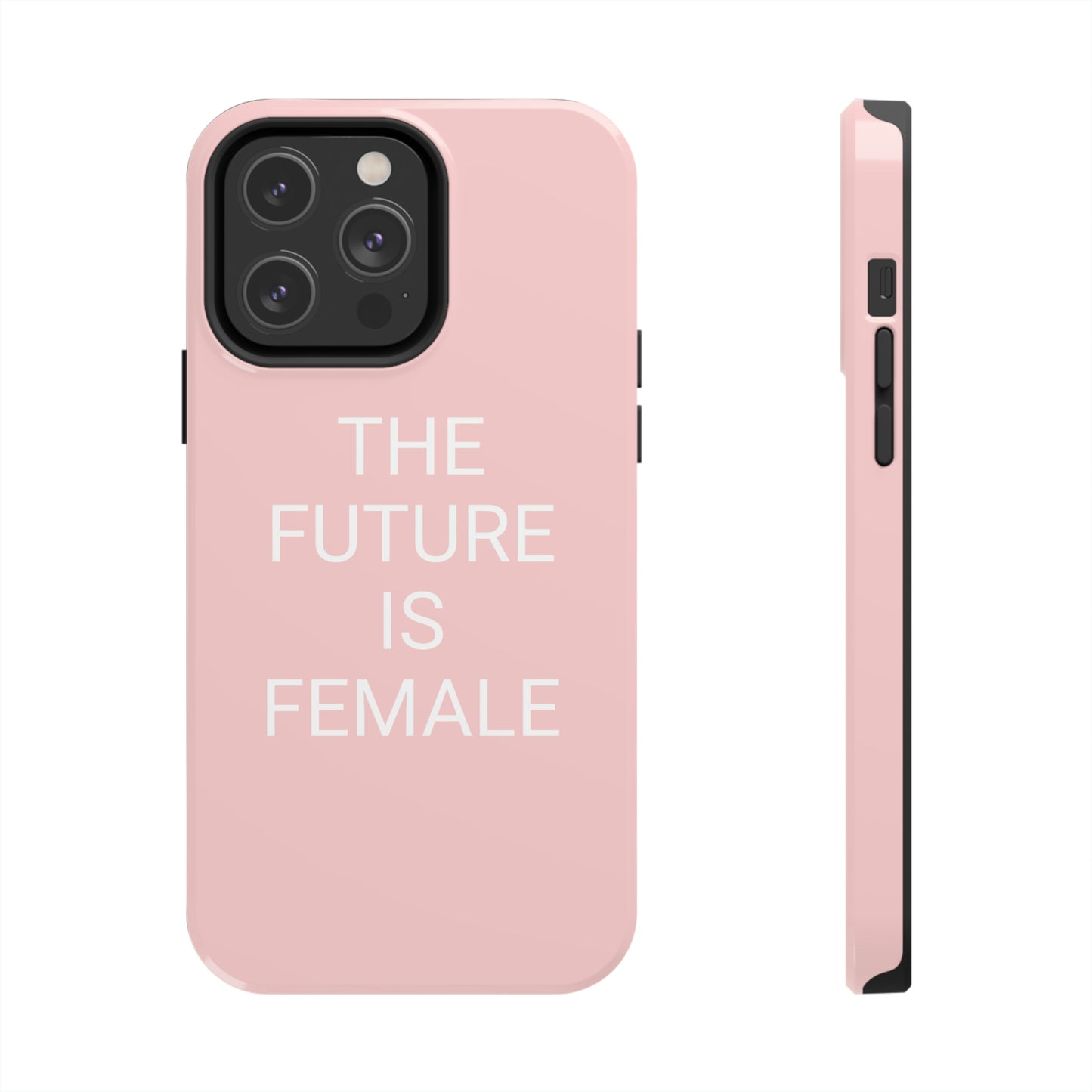 The Future Is Female, Tough Phone Case