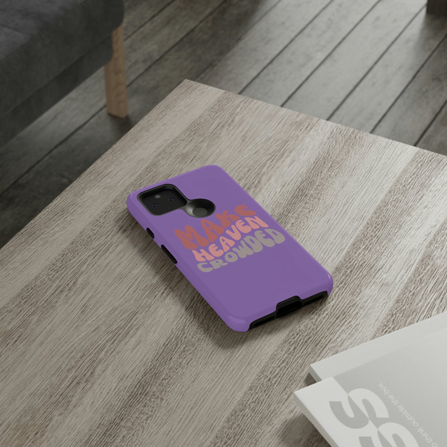 Make Heaven Crowded, Phone Cases