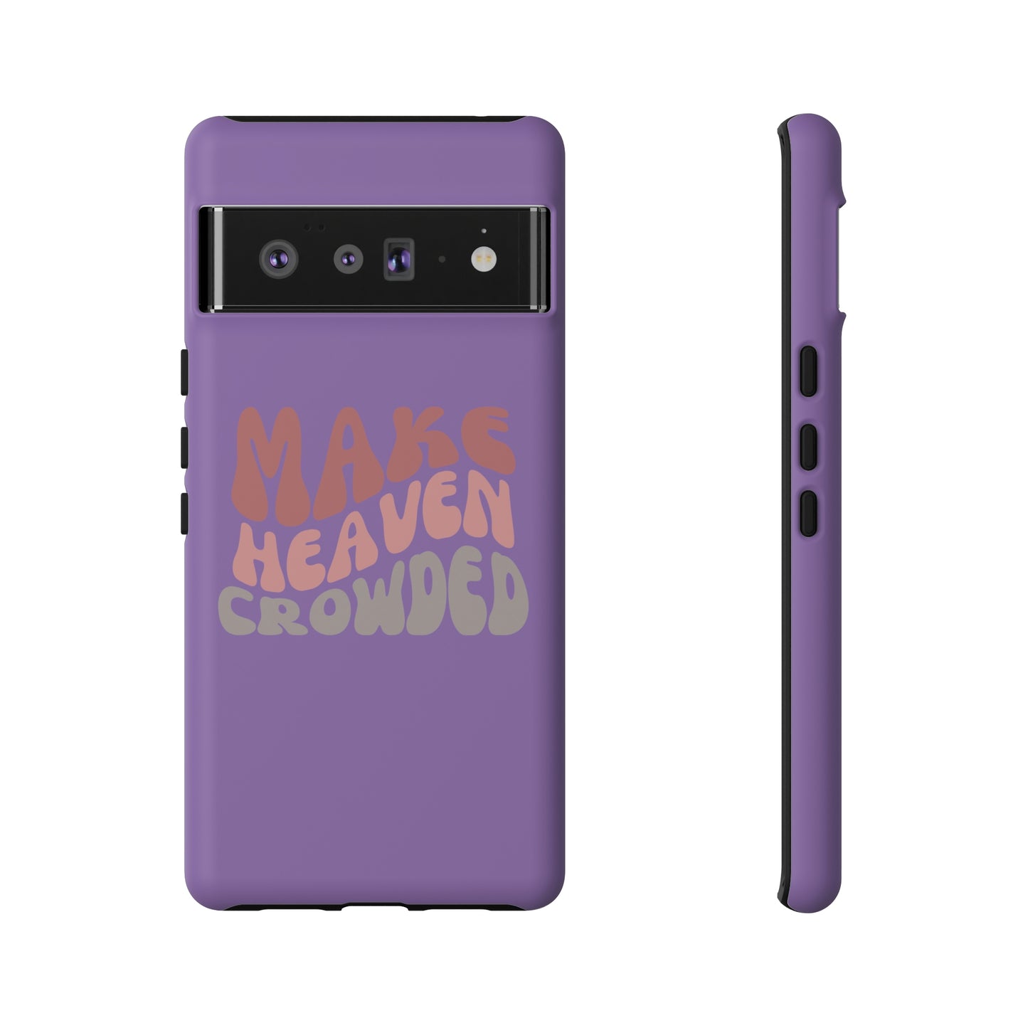 Make Heaven Crowded, Phone Cases