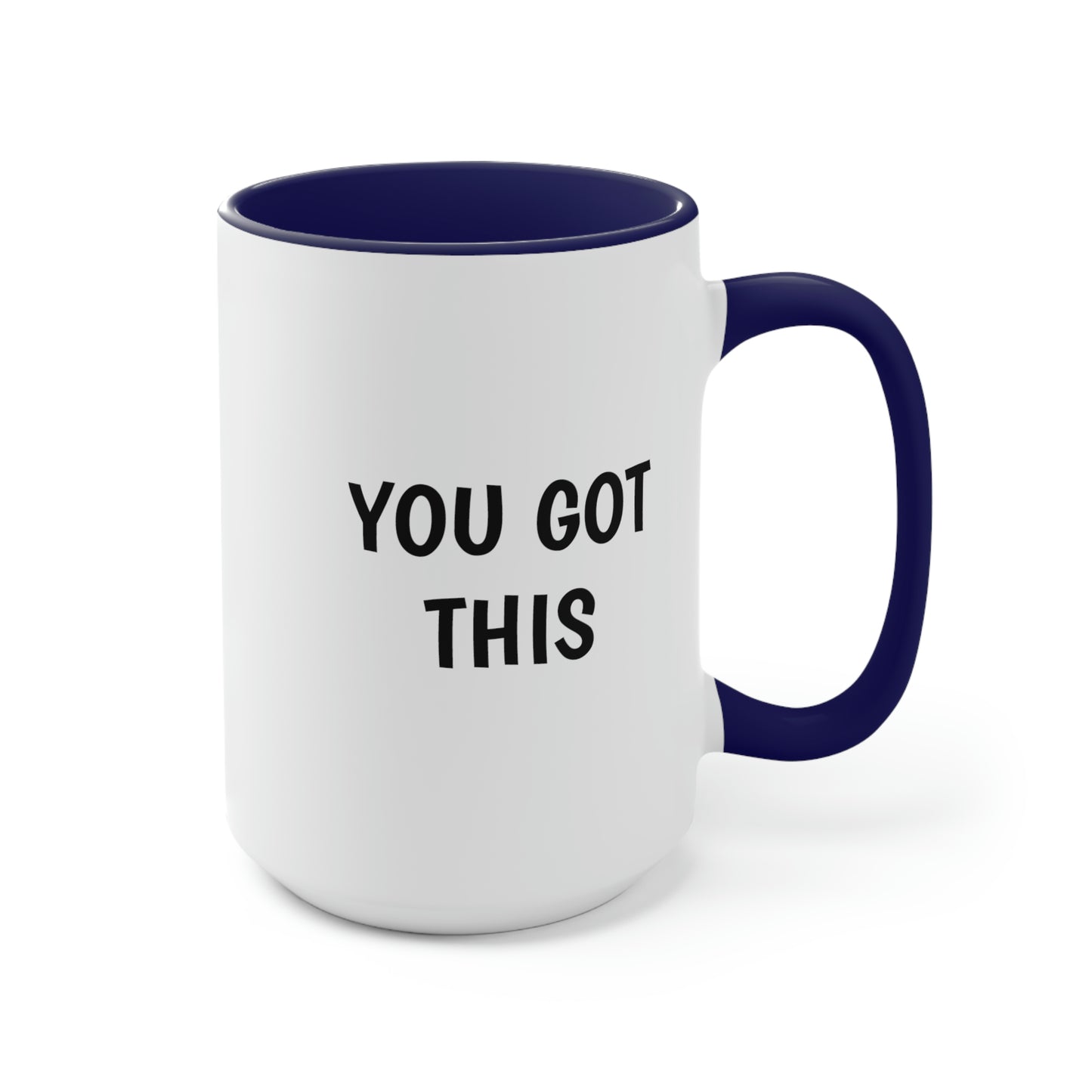 You Got This, Two-Tone Coffee Mugs, 15oz