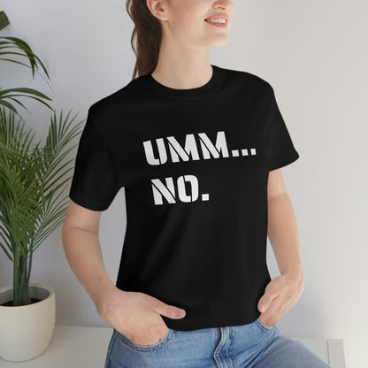 Umm No, Tshirt