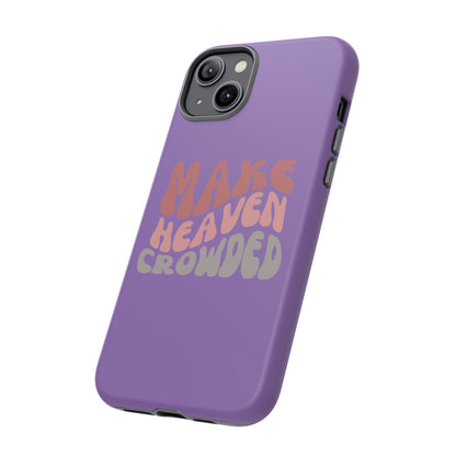 Make Heaven Crowded, Phone Cases