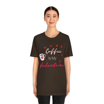 Coffee is My Valentine TShirt, Funny Valentine