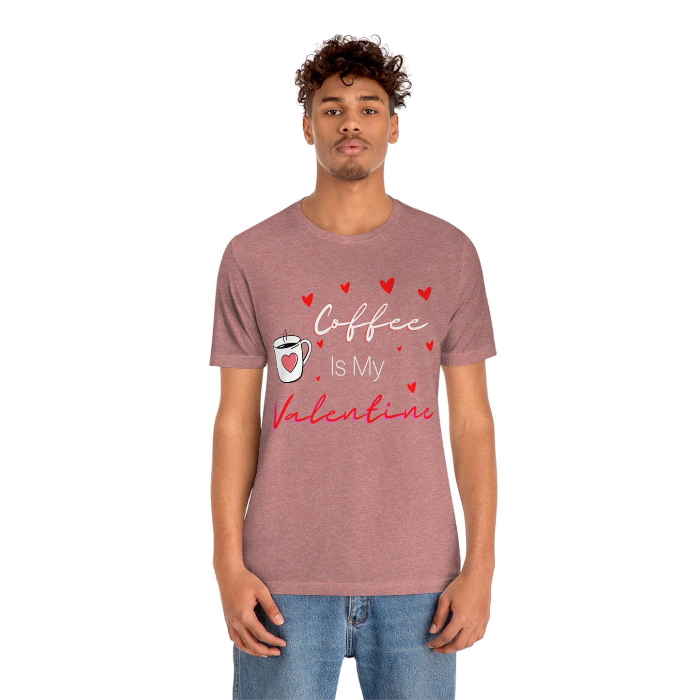 Coffee is My Valentine TShirt, Funny Valentine