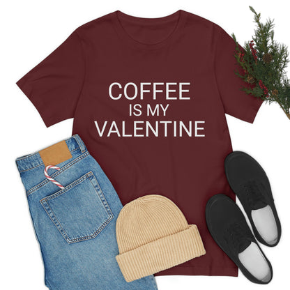 Coffee is My Valentine Shirt