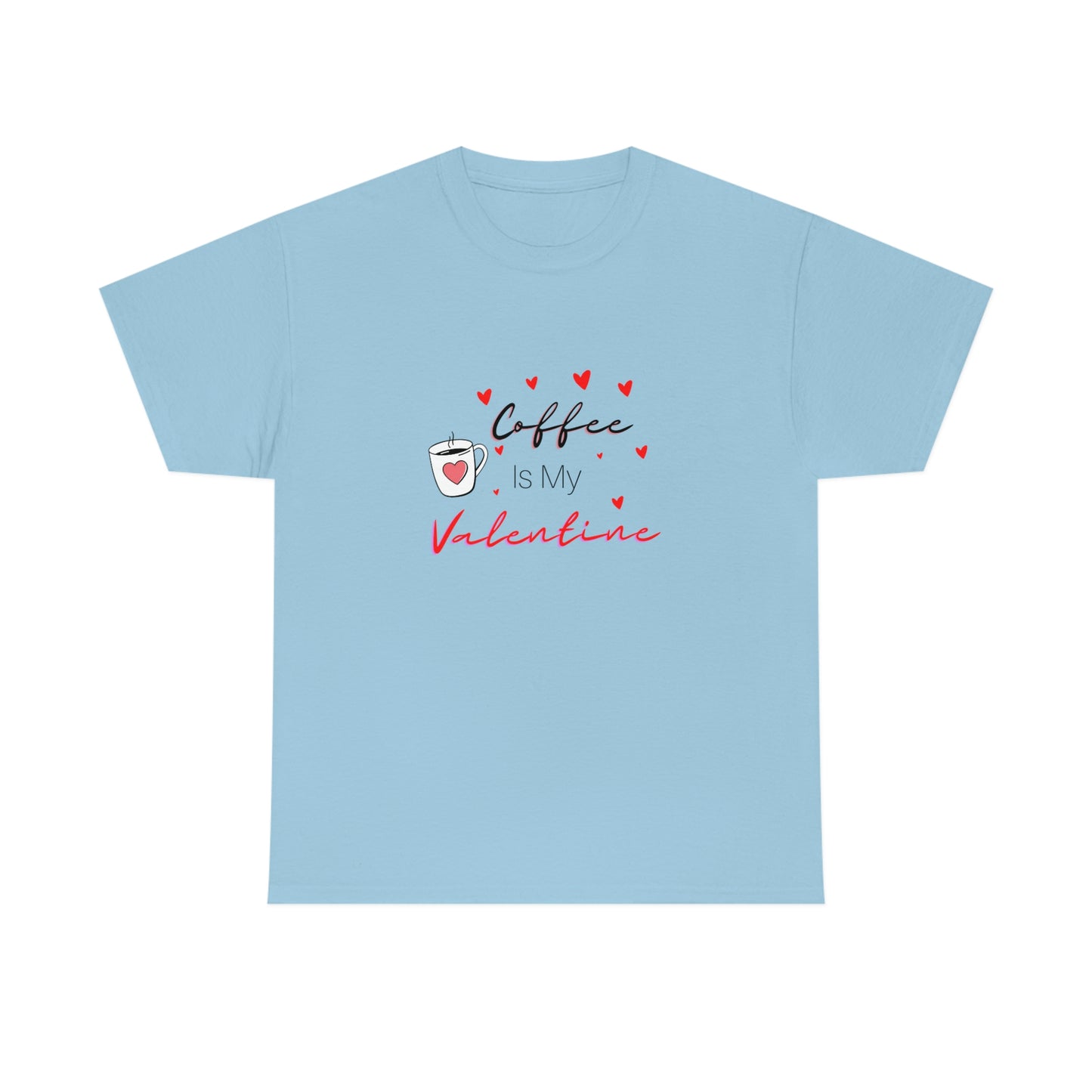 Coffee is my Valentine Shirt