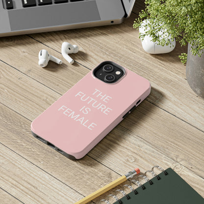 The Future Is Female, Tough Phone Case