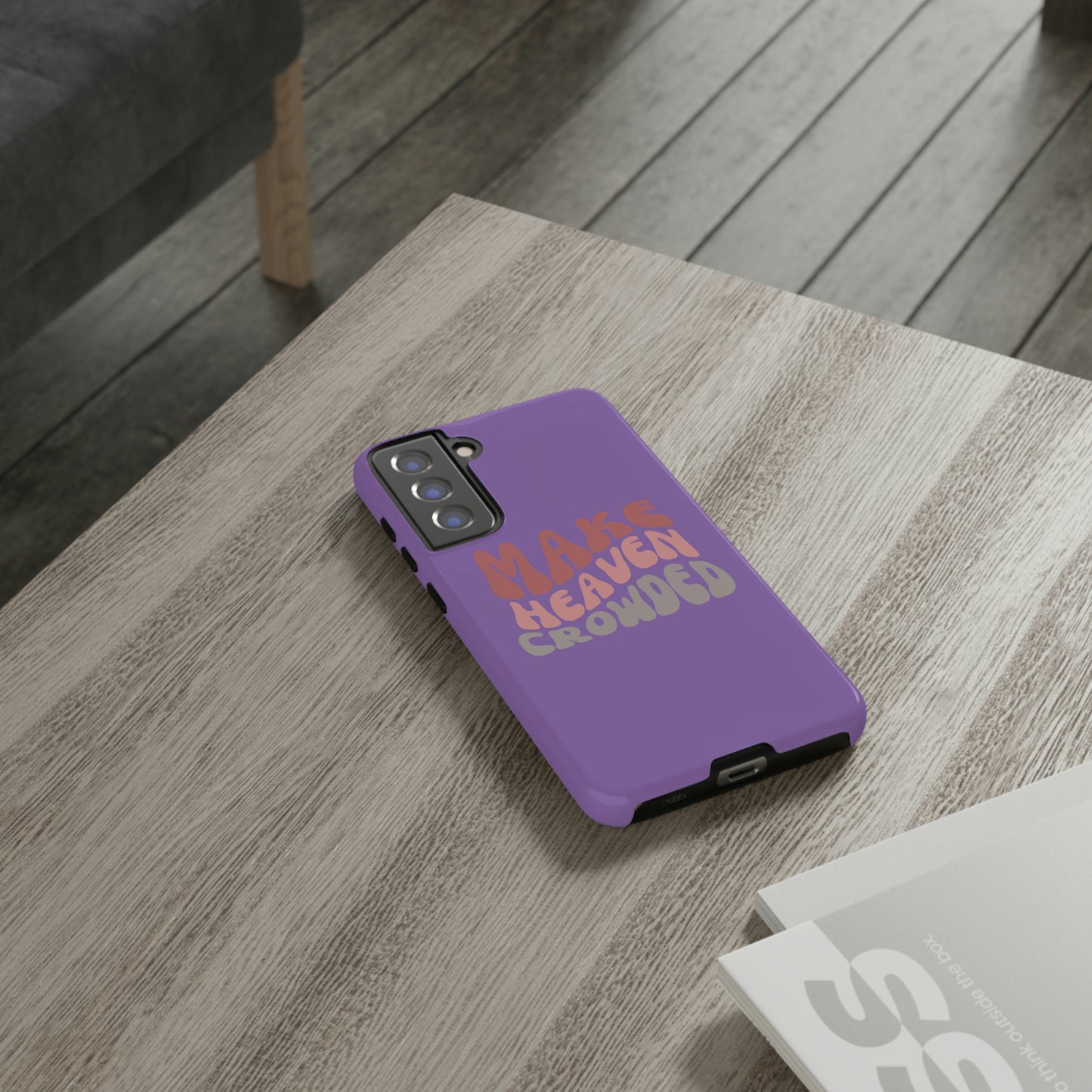 Make Heaven Crowded, Phone Cases