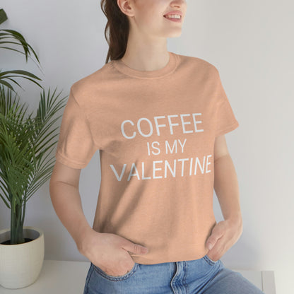 Coffee is My Valentine Shirt