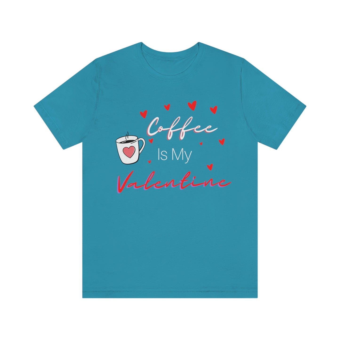 Coffee is My Valentine TShirt, Funny Valentine