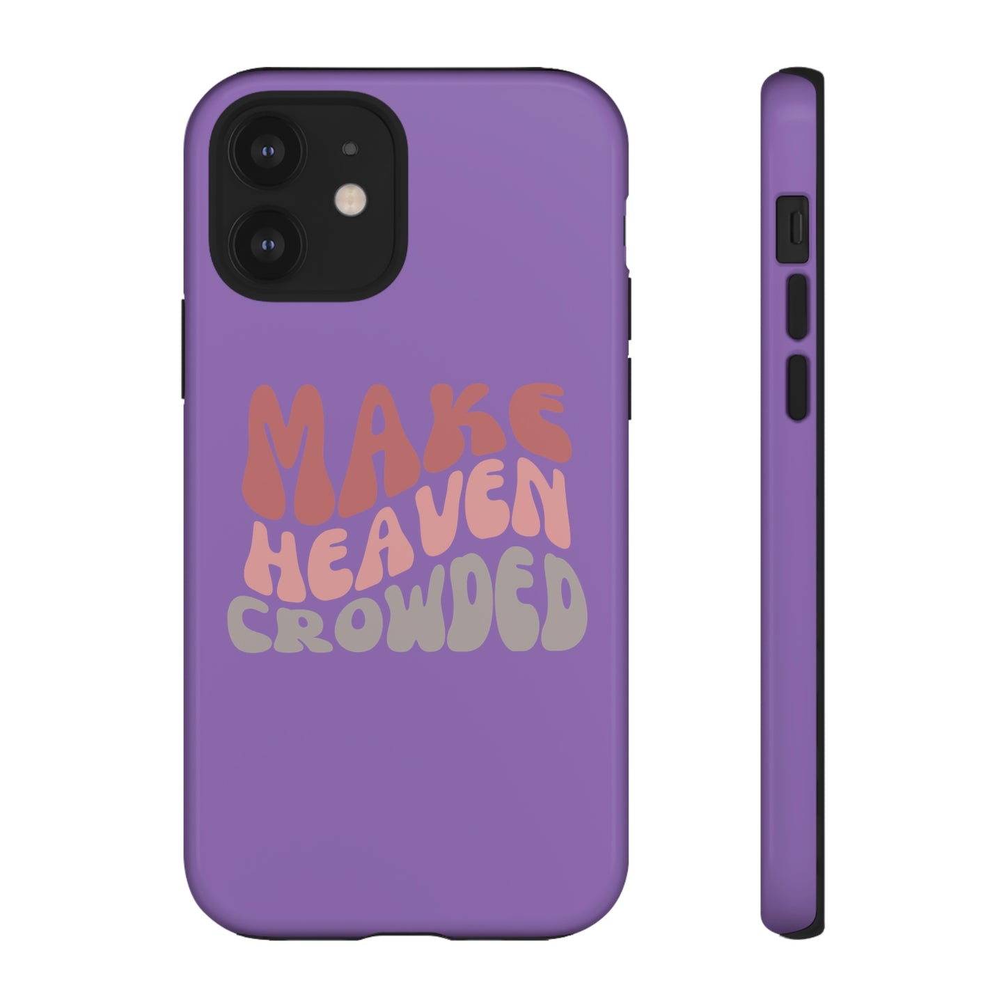 Make Heaven Crowded, Phone Cases