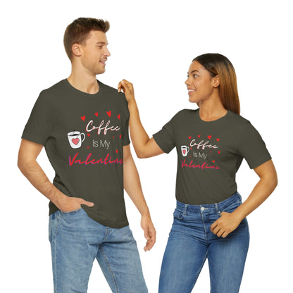 Coffee is My Valentine TShirt, Funny Valentine