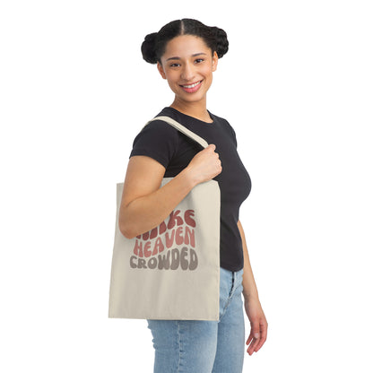 Make Heaven Crowded, Canvas Tote Bag