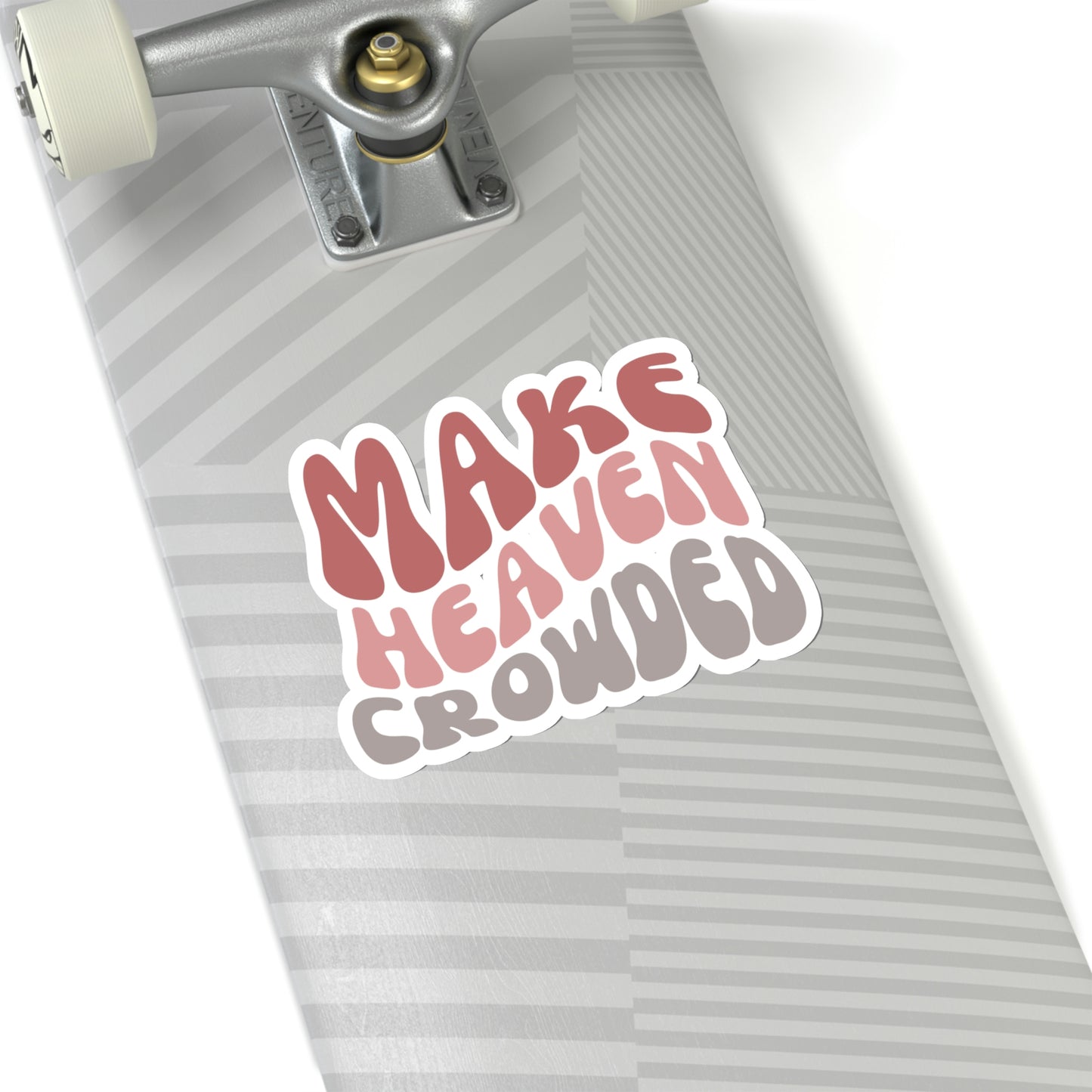 Make Heaven Crowded, Kiss-Cut Stickers