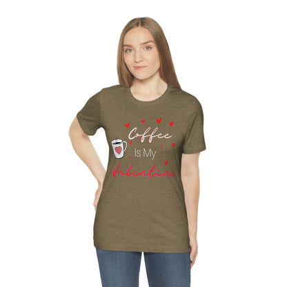 Coffee is My Valentine TShirt, Funny Valentine