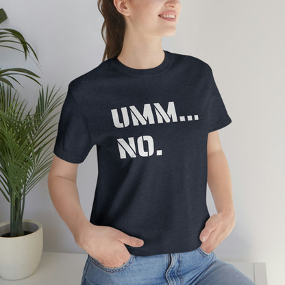 Umm No, Tshirt