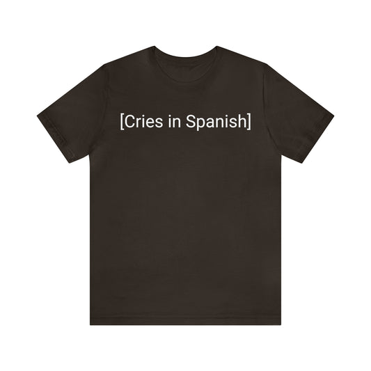 Cries In Spanish, Shirt