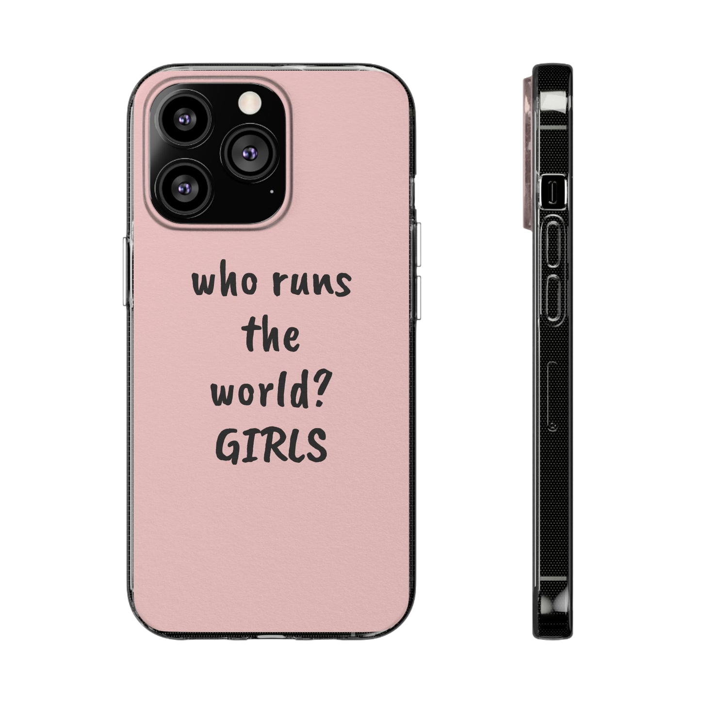 Who Runs The World, Silicone Phone Case