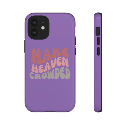 Make Heaven Crowded, Phone Cases