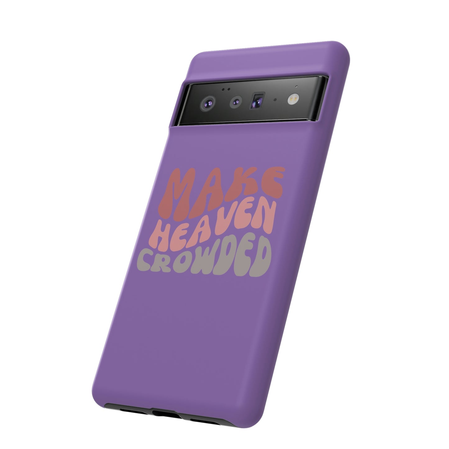 Make Heaven Crowded, Phone Cases