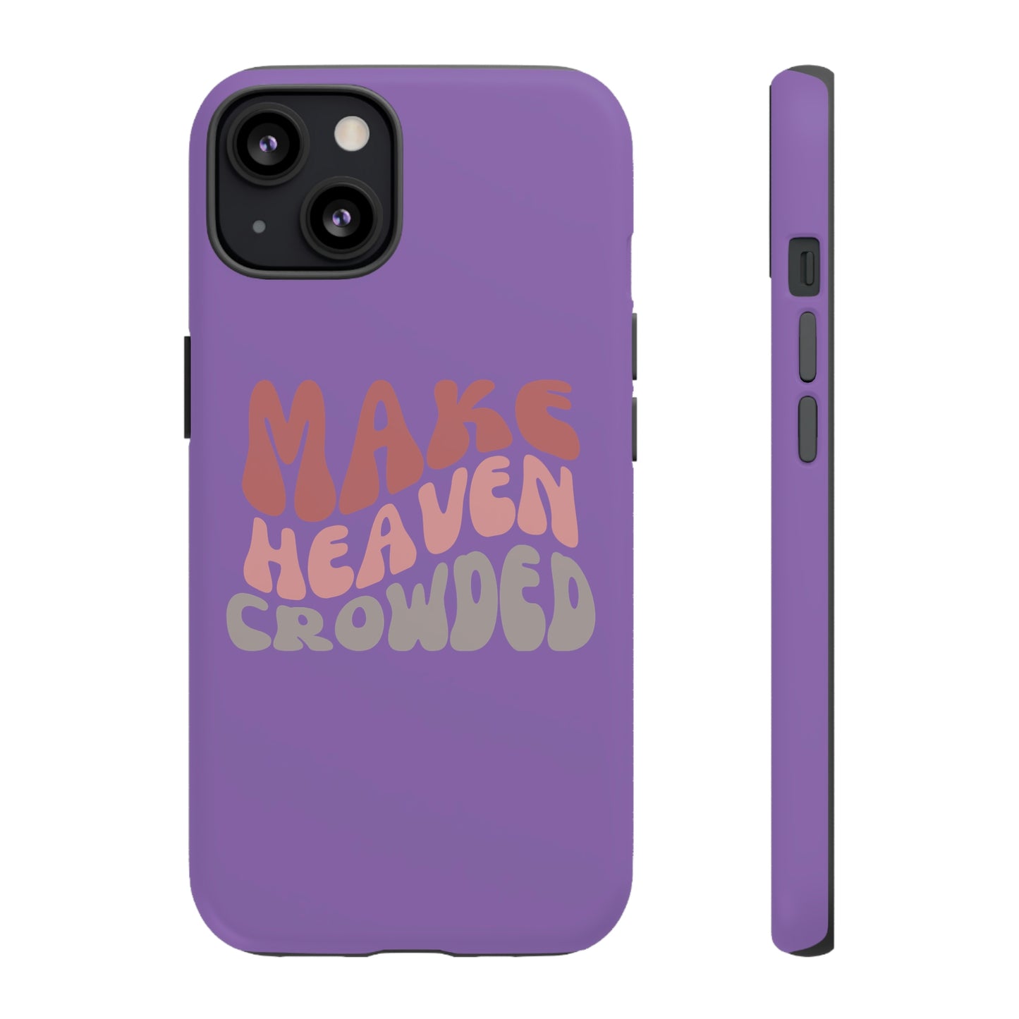 Make Heaven Crowded, Phone Cases