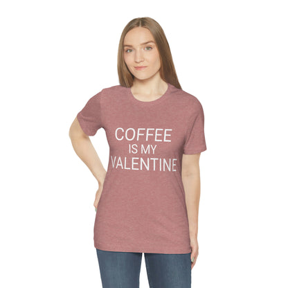 Coffee is My Valentine Shirt