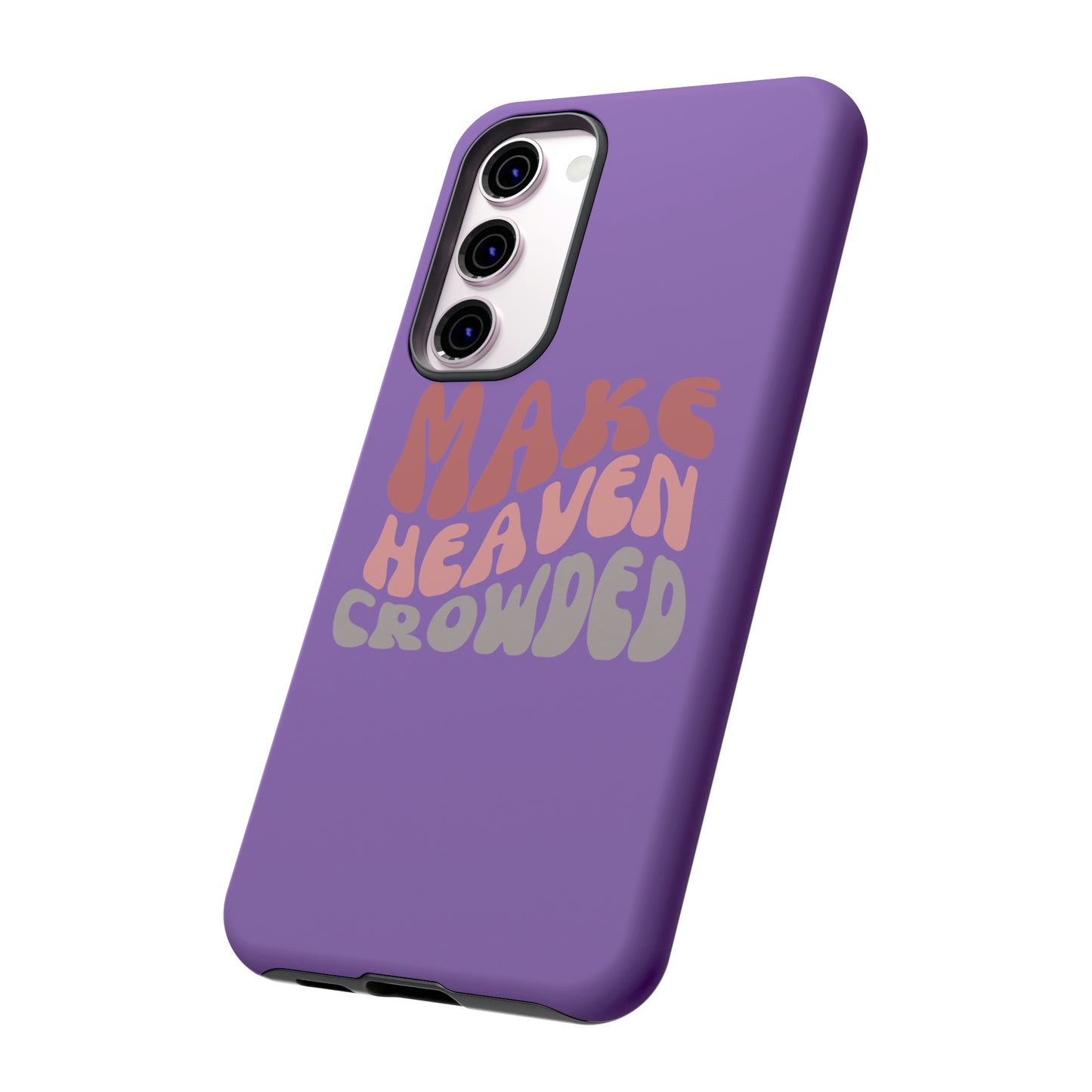 Make Heaven Crowded, Phone Cases