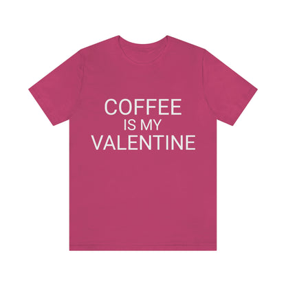 Coffee is My Valentine Shirt