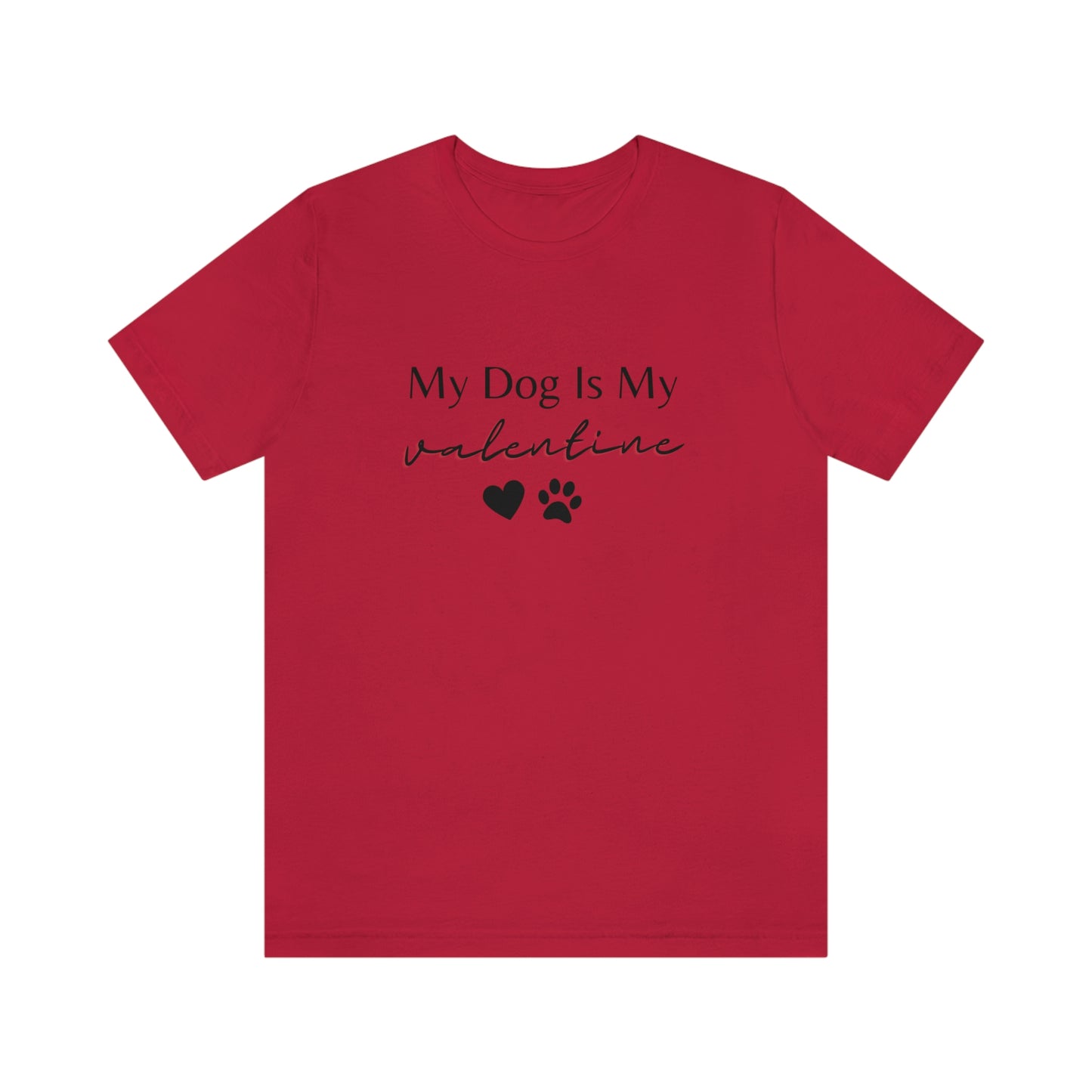 My Dog is My Valentine Shirt