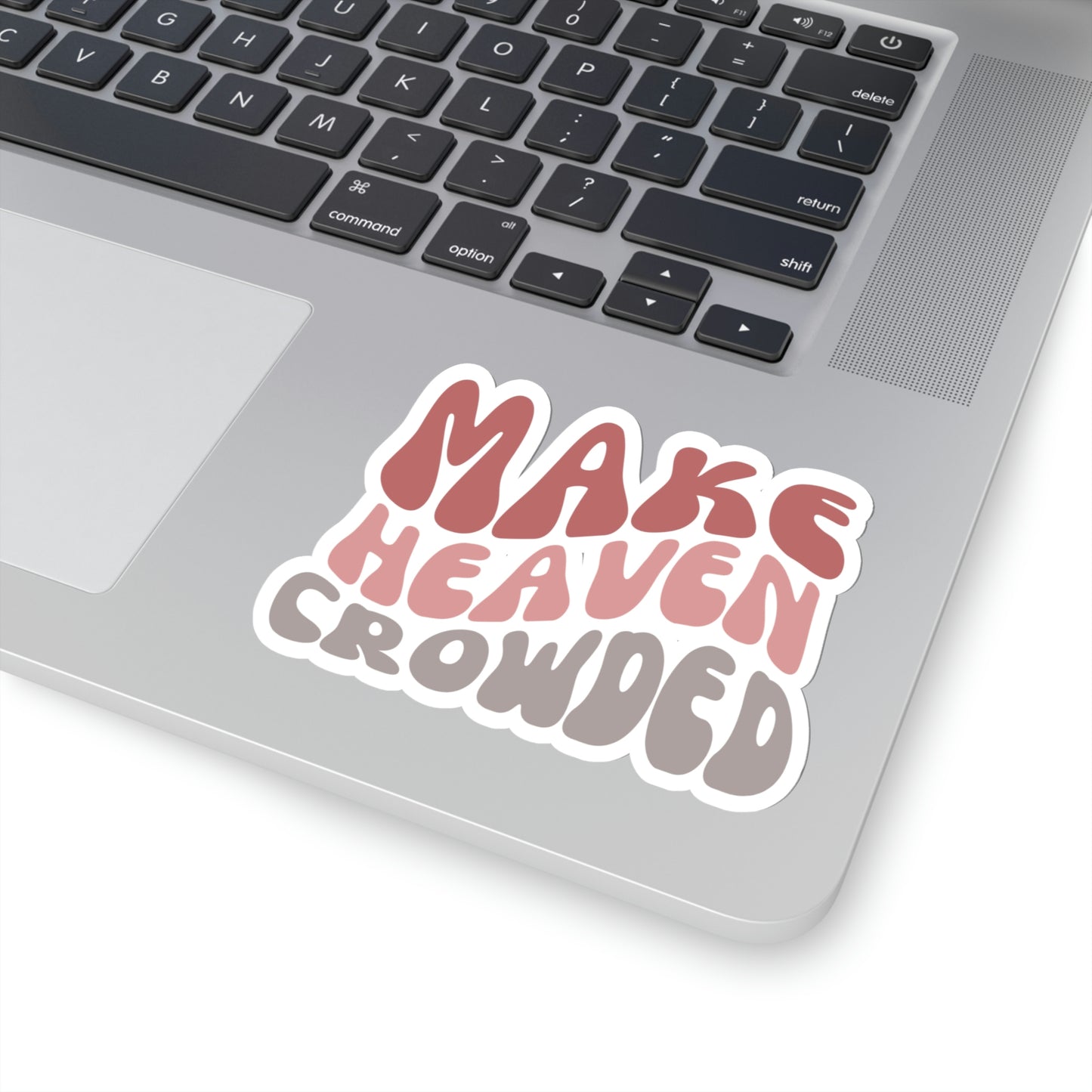 Make Heaven Crowded, Kiss-Cut Stickers