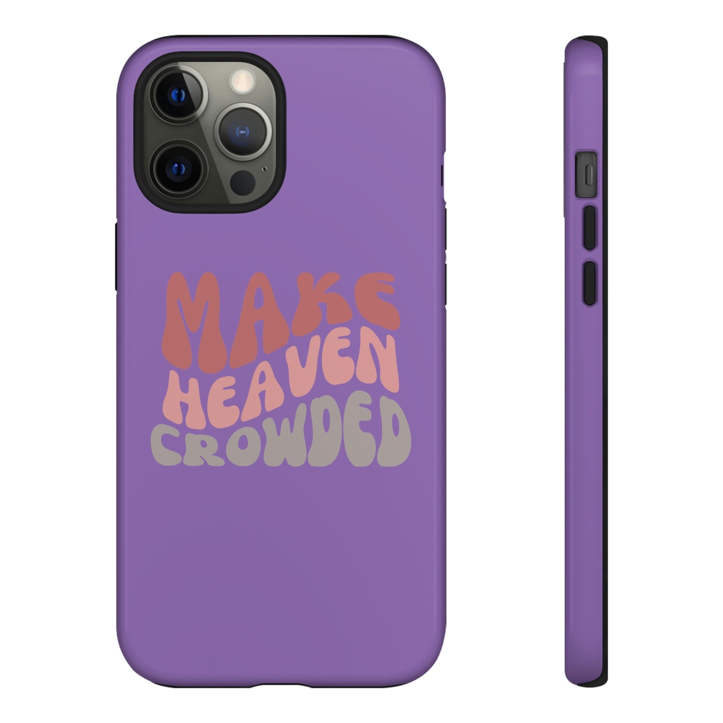 Make Heaven Crowded, Phone Cases