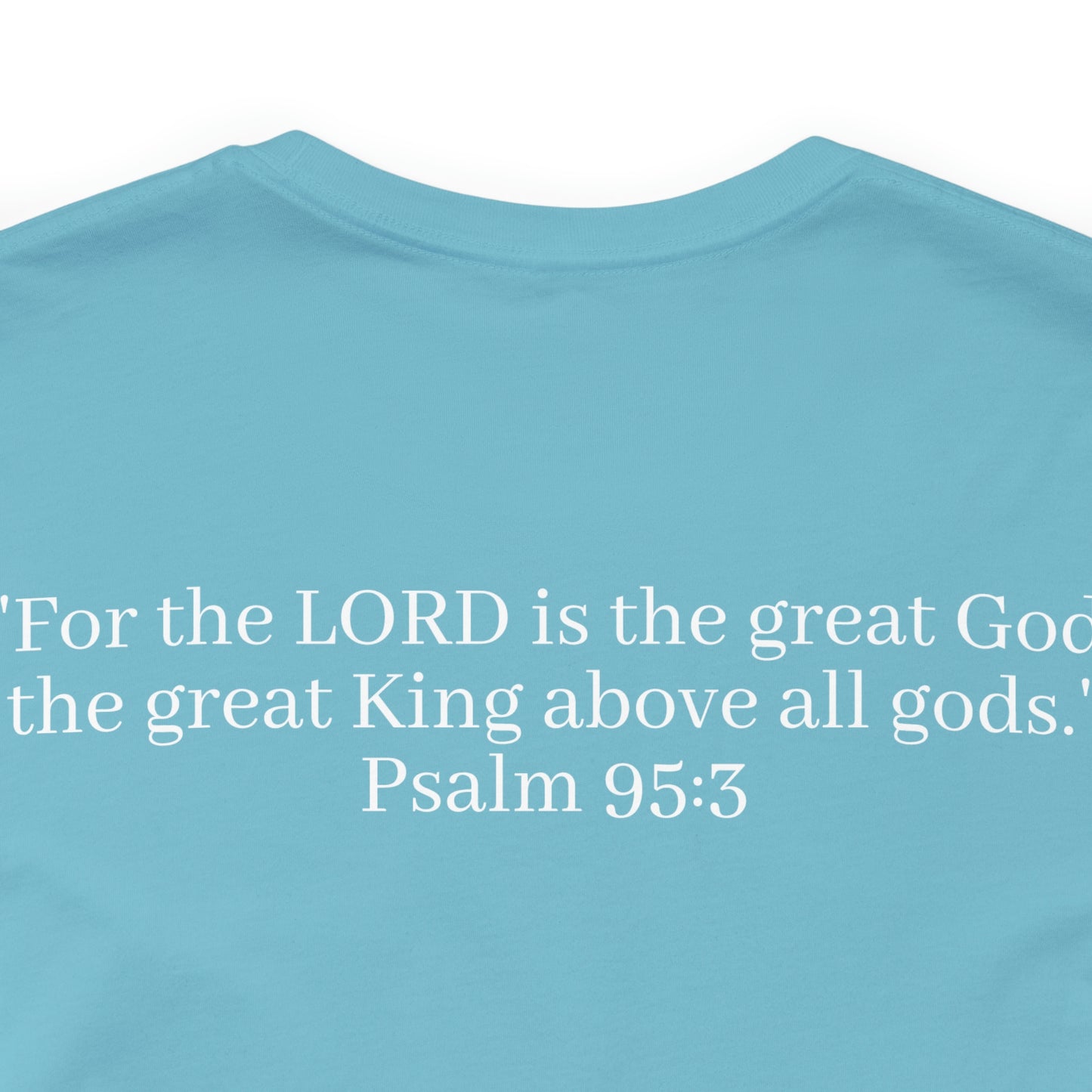 Psalm 95:3 Shirt